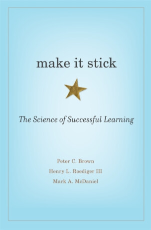 Make It Stick - Peter C. Brown,Mark A. McDaniel,Henry L., III Roediger