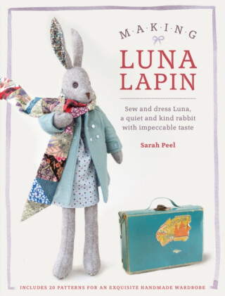 Making Luna Lapin - Sarah  Peel