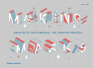 Making Marks: Architects' Sketchbooks – The Creative Process - Anna Jones
