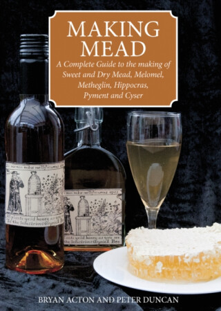 Making Mead - Bryan Acton,Peter Duncan