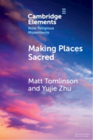 Making Places Sacred - Matt  Tomlinson,Yujie  Zhu