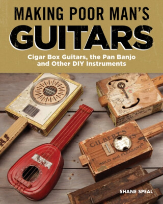 Making Poor Man's Guitars - Shane Speal