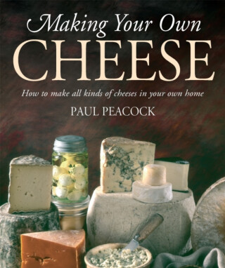 Making Your Own Cheese - Paul Peacock