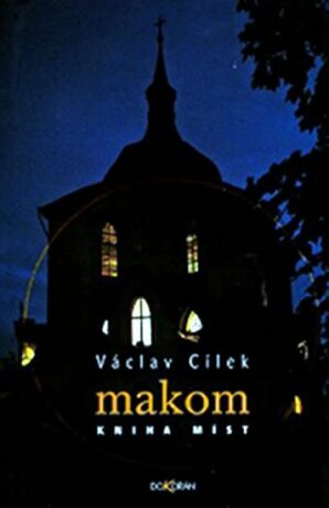 Makom - kniha míst - Václav Cílek