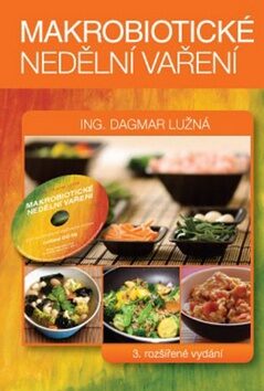 Makrobiotické nedělní vaření  + DVD - Dagmar Lužná