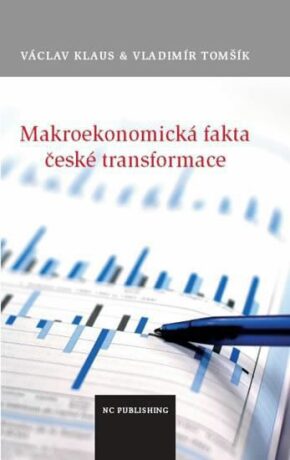 Makroekonomická fakta české transformace - Václav Klaus,Vladimír Tomšík