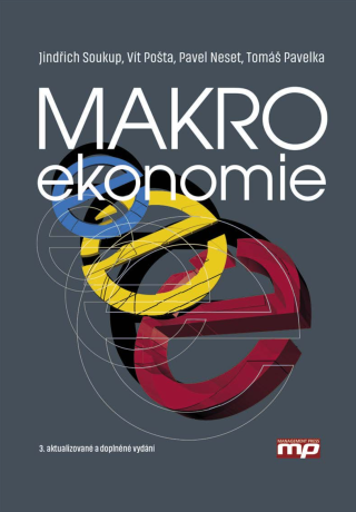 Makroekonomie - Jindřich Soukup,Tomáš Pavelka,Vít Pošta,Pavel Neset