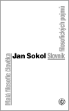 Malá filosofie člověka / Slovník filosofických pojmů - Jan Sokol