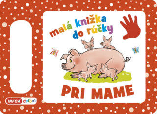 Malá knižka do rúčky Pri mame - 