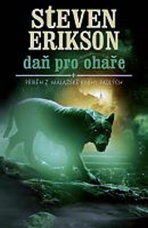 Malazská Kniha 8 - Daň pro ohaře - Steven Erikson