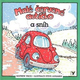 Malé červené autíčko a sníh - Mathew Price; Steve Augarde