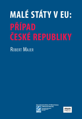 Staženo: Malé státy v EU: Případ České republiky - Robert Majer