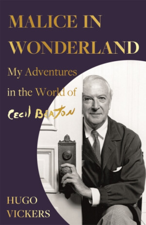 Malice in Wonderland - Hugo Vickers