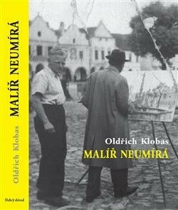 Malíř neumírá - Klobas Oldřich,František Mořic  Nágl