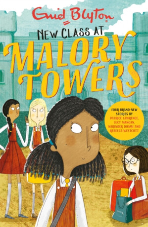 Malory Towers: New Class at Malory Towers - Enid Blyton,Lucy Mangan,Dhami Narinder,Rebecca Westcott,Patrice Lawrence