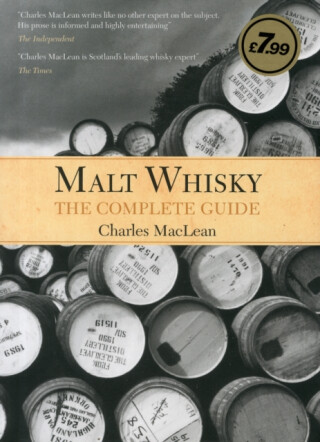 Malt Whisky: The Complete Guide - Charles Maclean