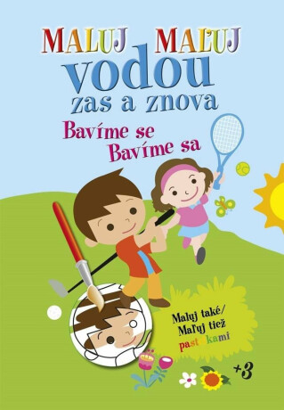 Maluj Maľuj vodou zas a znova Bavíme se Bavíme sa - neuveden