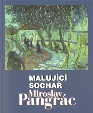 Malující sochař Miroslav Pangrác - 