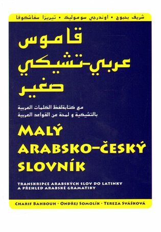 Malý arabsko-český slovník - Charif Bahbouh,Ondřej Somolík,Tereza Svášková
