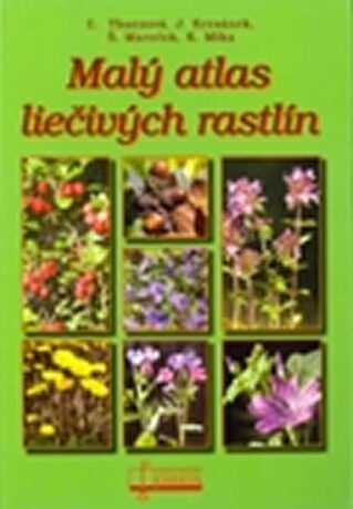 Malý atlas liečivých rastlín - Kolektív autorov