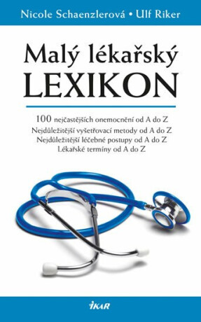 Malý lékařský lexikon - Nicole Schaenzlerová,Riker Ulf