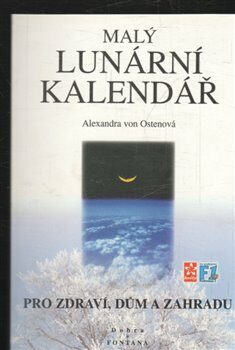 Malý lunární kalendář - Alexandra von Ostenová