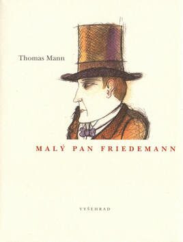 Malý pan Friedemann - Thomas Mann,Pavel Sivko