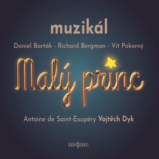 Malý princ - muzikál - Antoine De Saint Exupéry