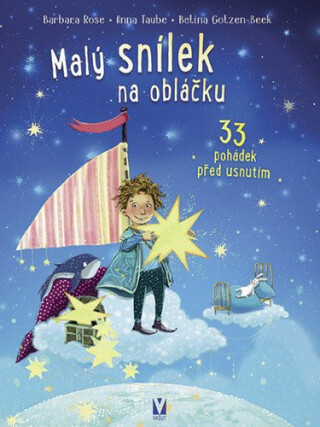 Malý snílek na obláčku - 33 pohádek před usnutím - Barbara Rose,Anna Taube,Betina Gotezen-Beek