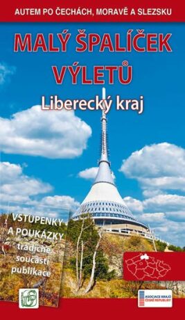 Malý špalíček výletů - Liberecký kraj - Autem po Čechách, Moravě a Slezsku - Vladimír Soukup,Petr David st.