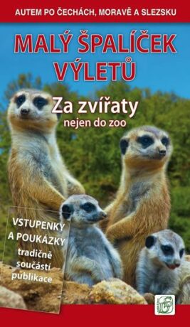 Malý špalíček výletů - Za zvířaty nejen do zoo - Autem po Čechách, Moravě a Slezsku - Vladimír Soukup,Petr David st.,Petr Ludvík