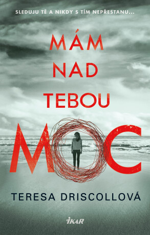 Mám nad tebou moc - Teresa Driscollová