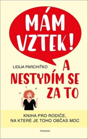 Mám vztek! A nestydím se za to - Lidija Parchit‘ko