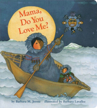Mama, Do You Love Me? Board Book - Barbara M. Joosse
