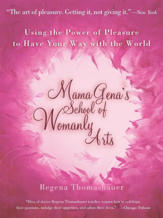 Mama Gena's School of Womanly Arts - Thomashauer Regena