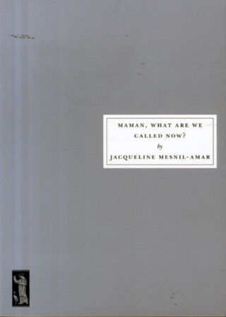 Maman, What are We Called Now? - Jacqueline Mesnil-Amar