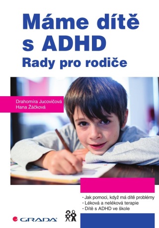 Máme dítě s ADHD - Drahomíra Jucovičová,Hana Žáčková