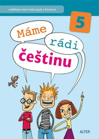 Máme rádi češtinu pro 5. ročník ZŠ - Jana Štroblová,Lenka Bradáčová,Miroslava Horáčková,kolektiv autorů