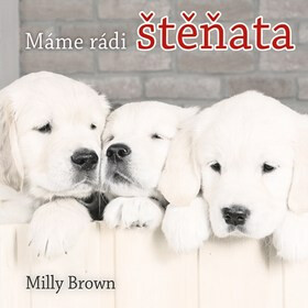 Máme rádi štěňata - Milly Brown