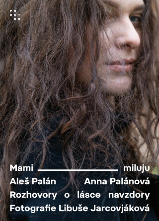 Mami, miluju - Aleš Palán,Libuše Jarcovjáková,Anna Palánová