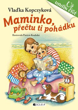 Maminko, přečtu ti pohádku - Patricie Koubská,Vlaďka Kopczyková-Dobešová