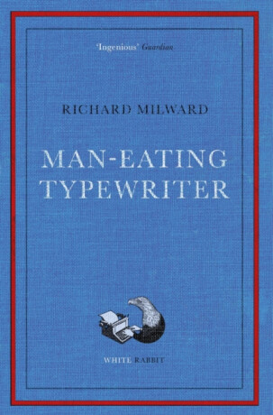 Man-Eating Typewriter - Richard Milward
