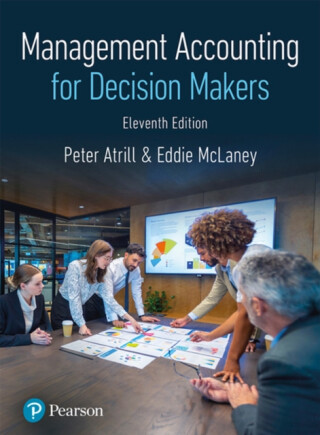 Management Accounting for Decision Makers - Eddie McLaney,Peter Atrill