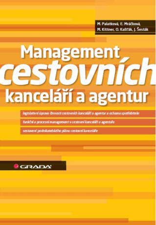 Management cestovních kanceláří a agentur - Monika Palatková,Eva Mráčková,Milan Kittner,Ondřej Kašták,Josef Šesták