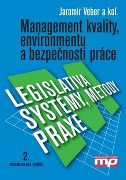 Management kvality, environmentu a bezpečnosti práce. - Jaromír Veber,Alena Plášková,Marie Hůlová