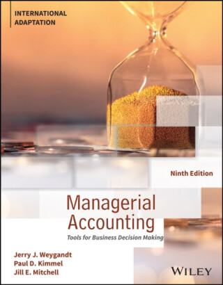 Managerial Accounting - Jerry J.  Weygandt,Paul D.  Kimmel,Jill E.  Mitchell