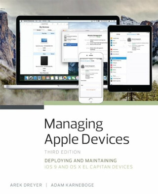 Managing Apple Devices - Adam Karneboge,Arek Dreyer