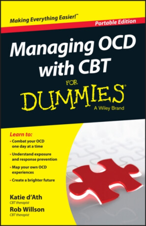 Managing OCD with CBT For Dummies - Rob Willson,Katie d'Ath