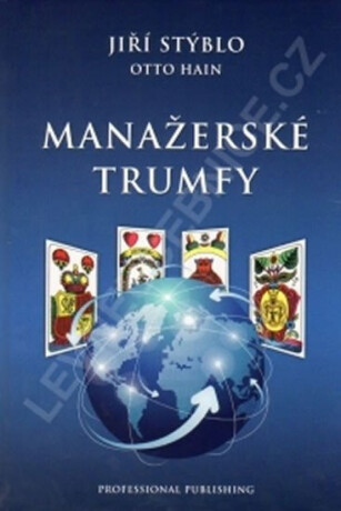 Manažerské trumfy - Jiří Stýblo,Hain Otto