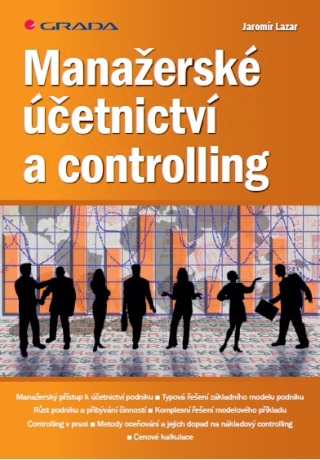 Manažerské účetnictví a controlling - Jaromír Lazar - e-kniha